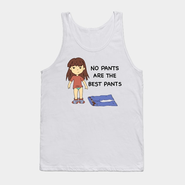 No Pants Are The Best Pants Tank Top by faiiryliite